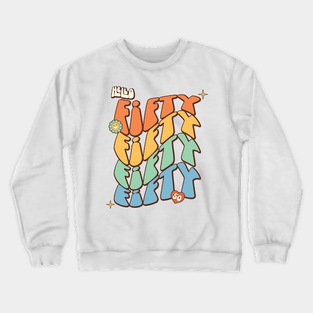 Hello Fifty Retro 50th Birthday Party Crewneck Sweatshirt by Way Down South